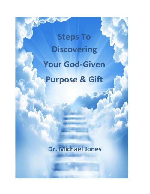 Steps To Discovering Your God Given Purpose & Gift