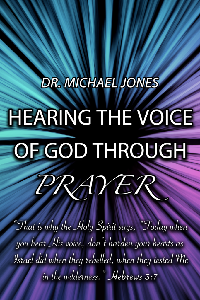 Hearing The Voice of God Through Prayer (Mini-Book) - Dr. Mike Jones